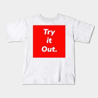 Try it Out. Kids T-Shirt